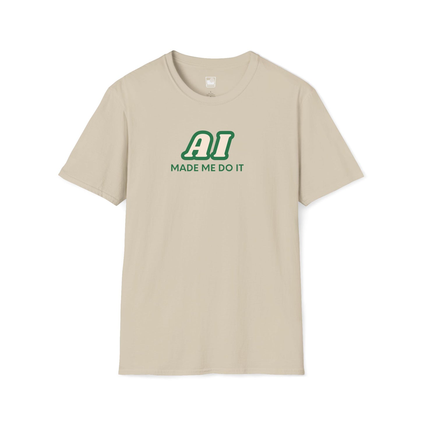 AI made me do it T-Shirt