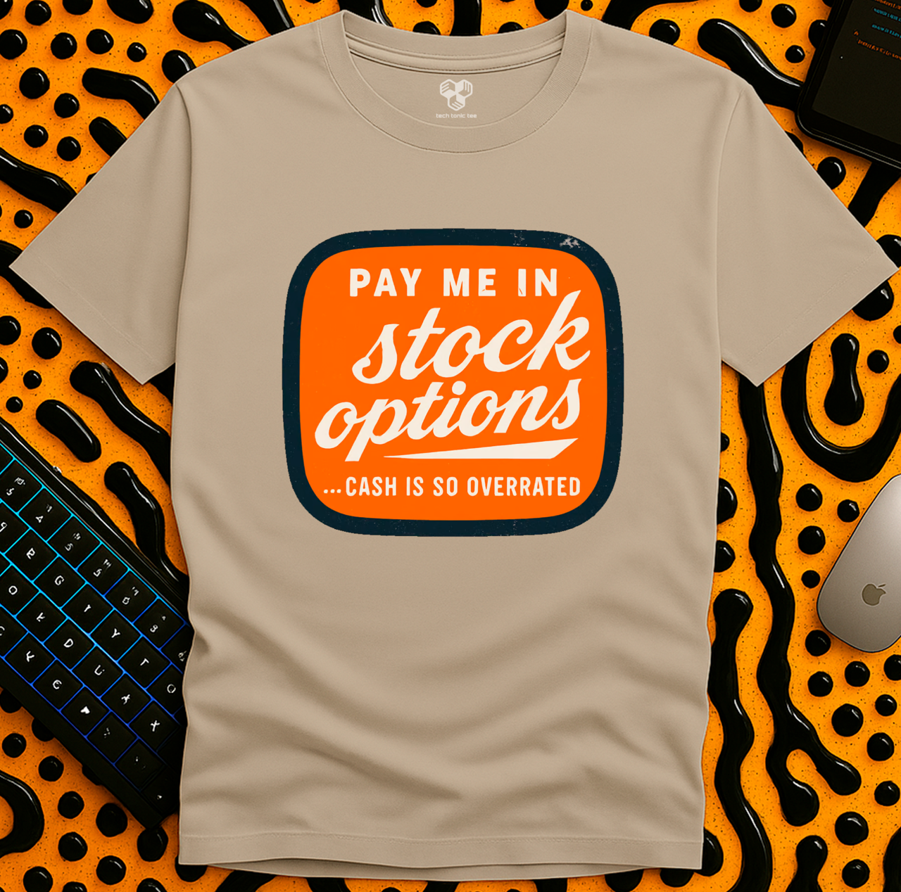 Pay me in stock options T-Shirt