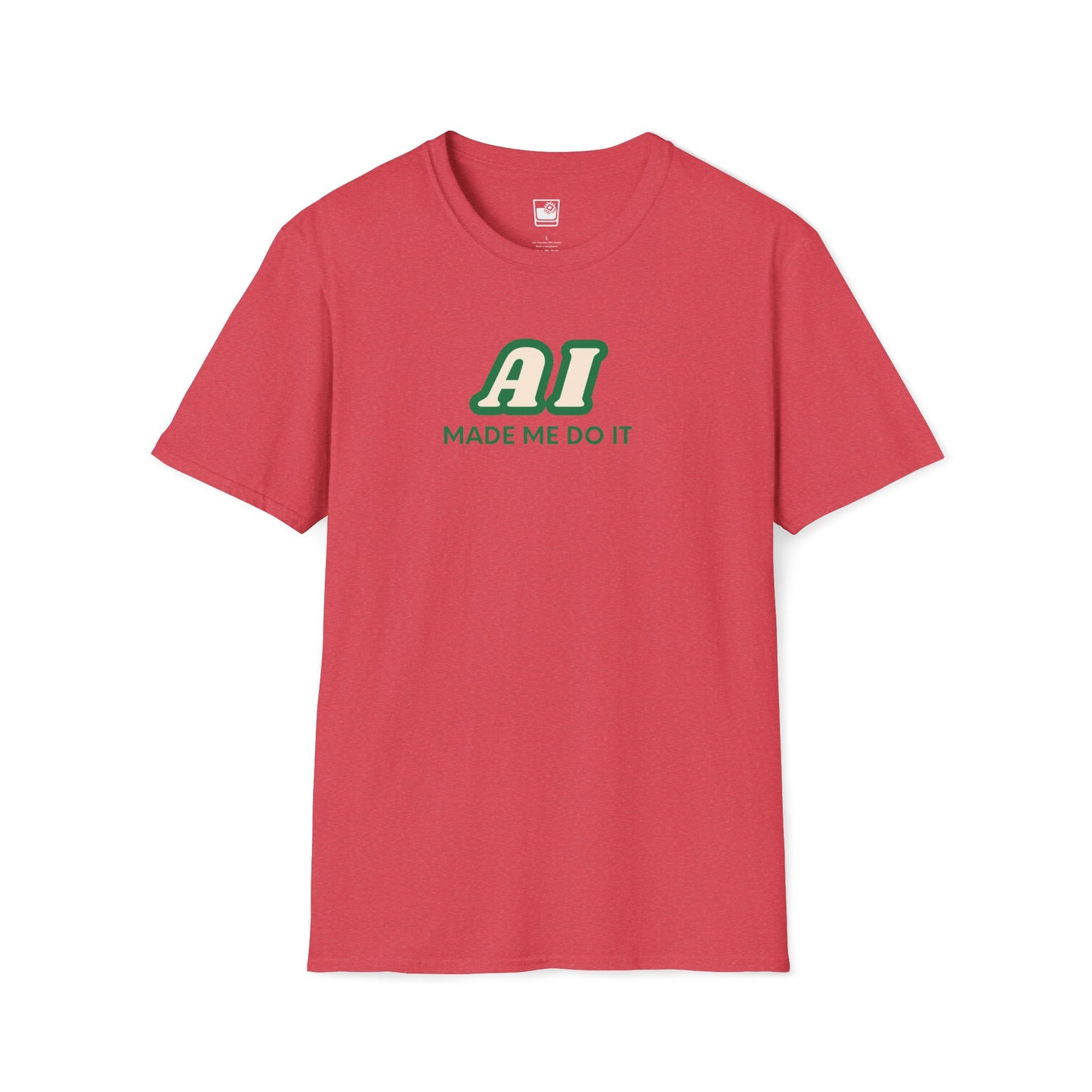 AI made me do it T-Shirt