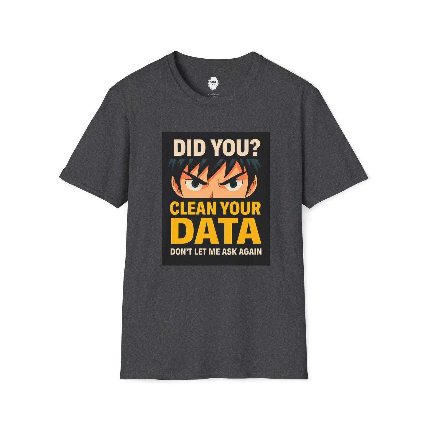 Did you clean your data? T-Shirt