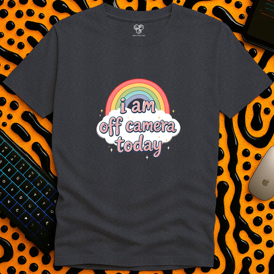 I am off camera today T-Shirt