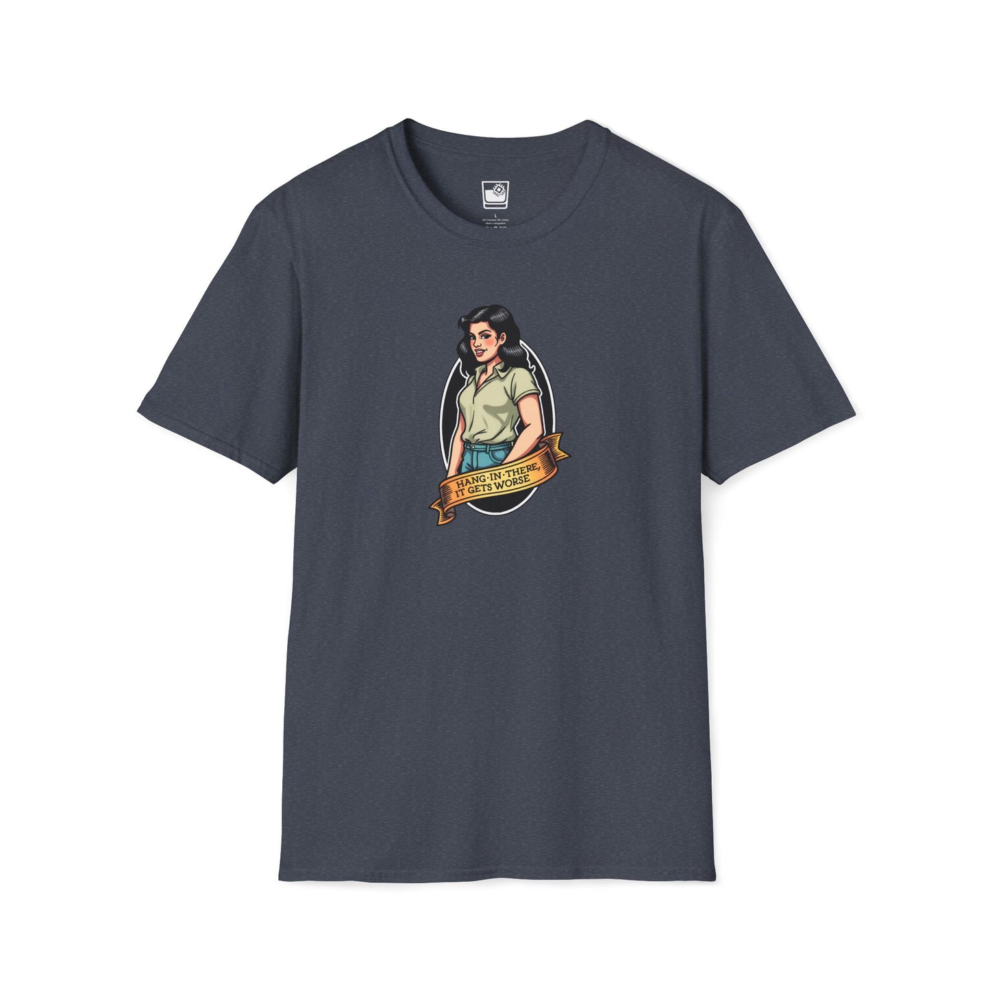 Hang In There It Gets Worse T-Shirt