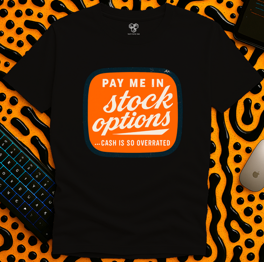 Pay me in stock options T-Shirt