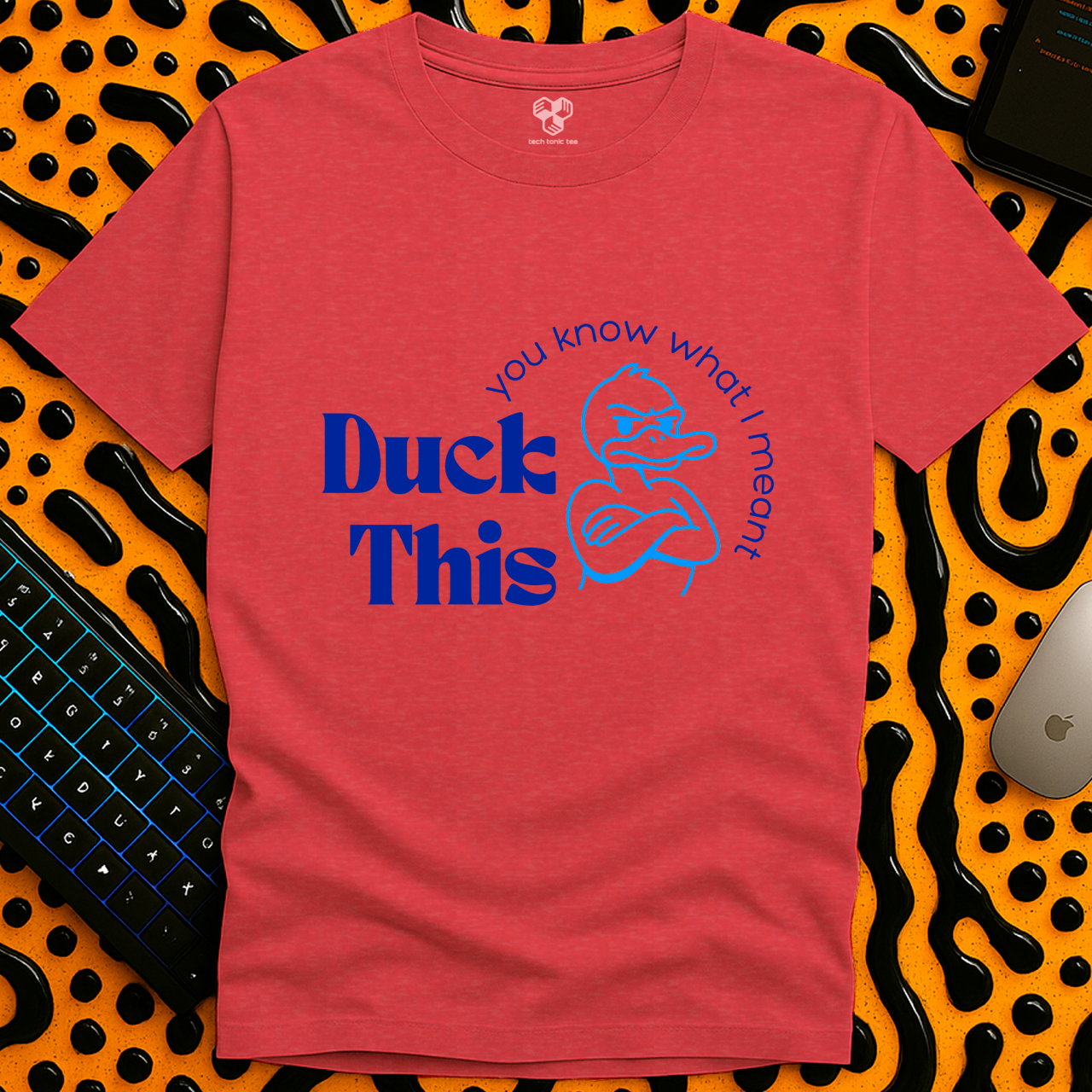 Duck This T-Shirt