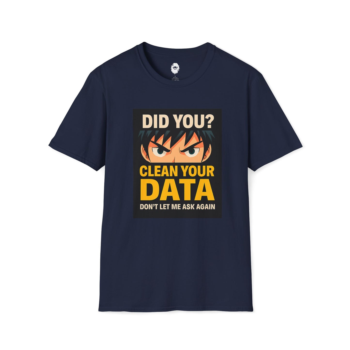 Did you clean your data? T-Shirt