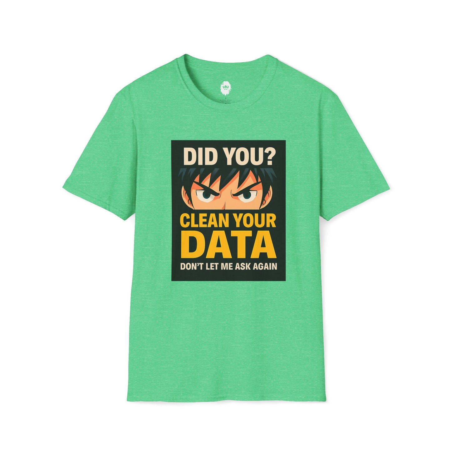 Did you clean your data? T-Shirt