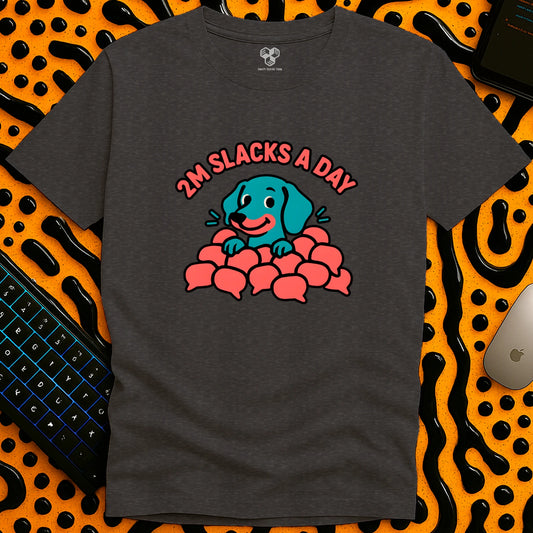 2M Slacks a Day T-Shirt
