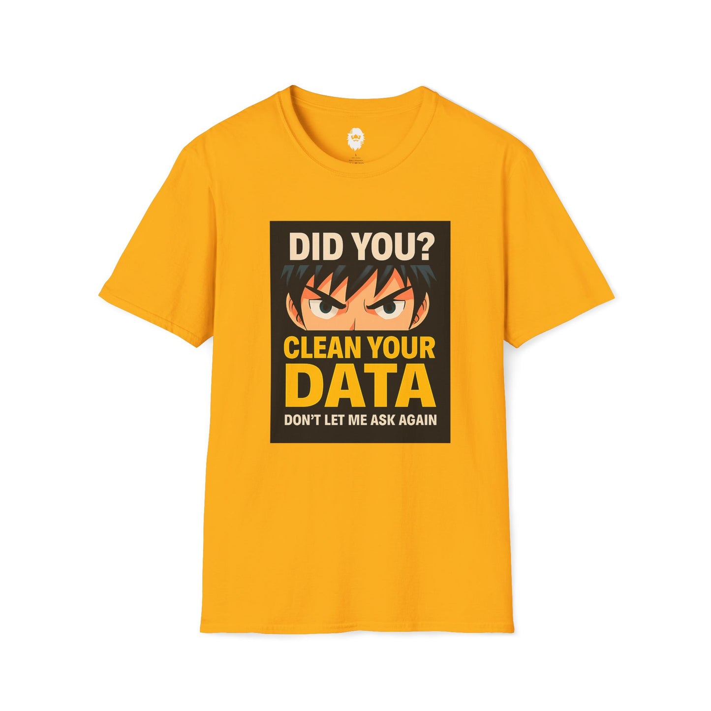 Did you clean your data? T-Shirt