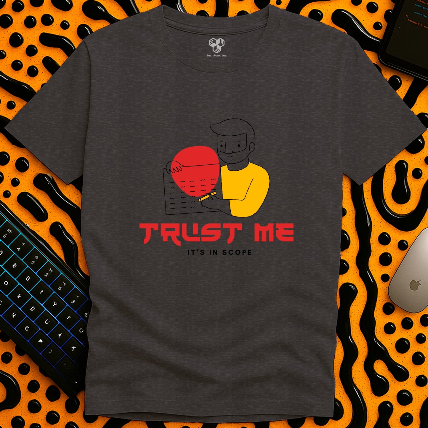 Trust me, it's in scope T-Shirt