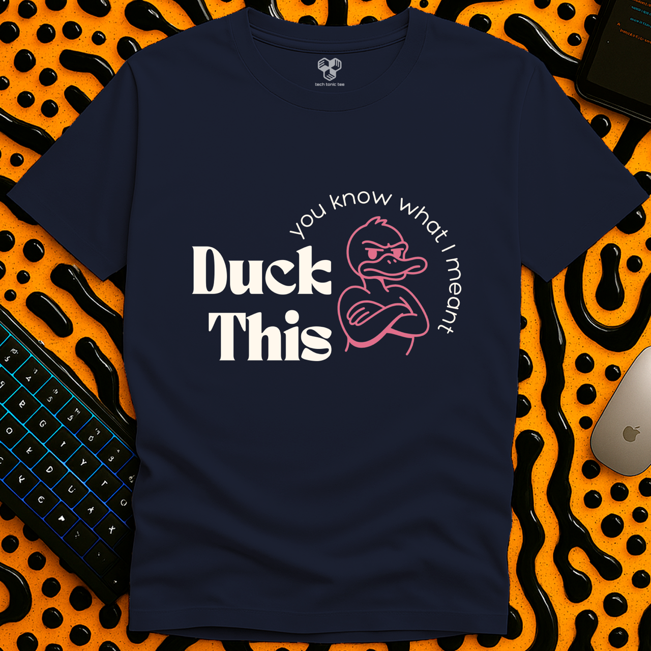 Duck This T-Shirt