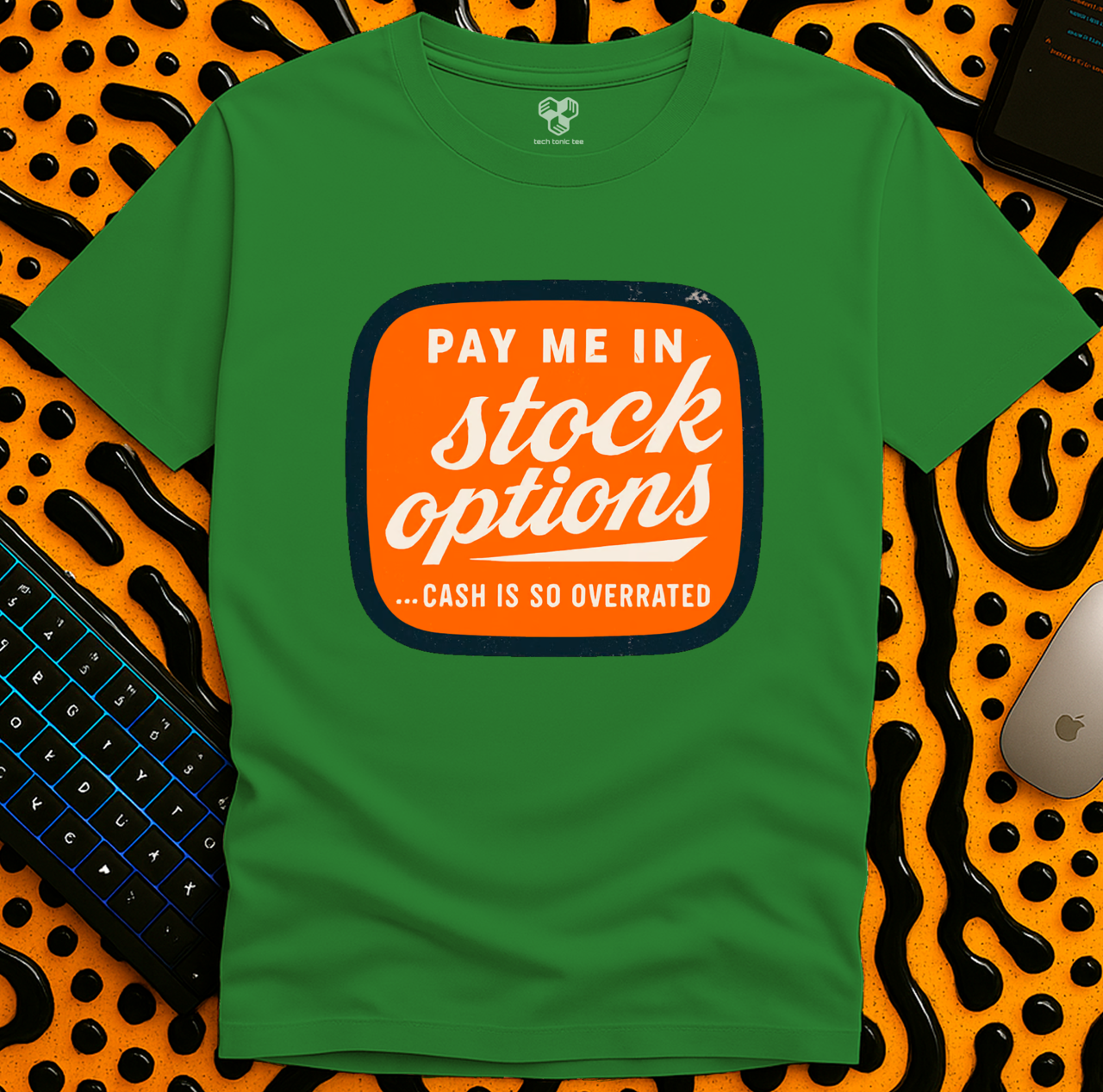 Pay me in stock options T-Shirt