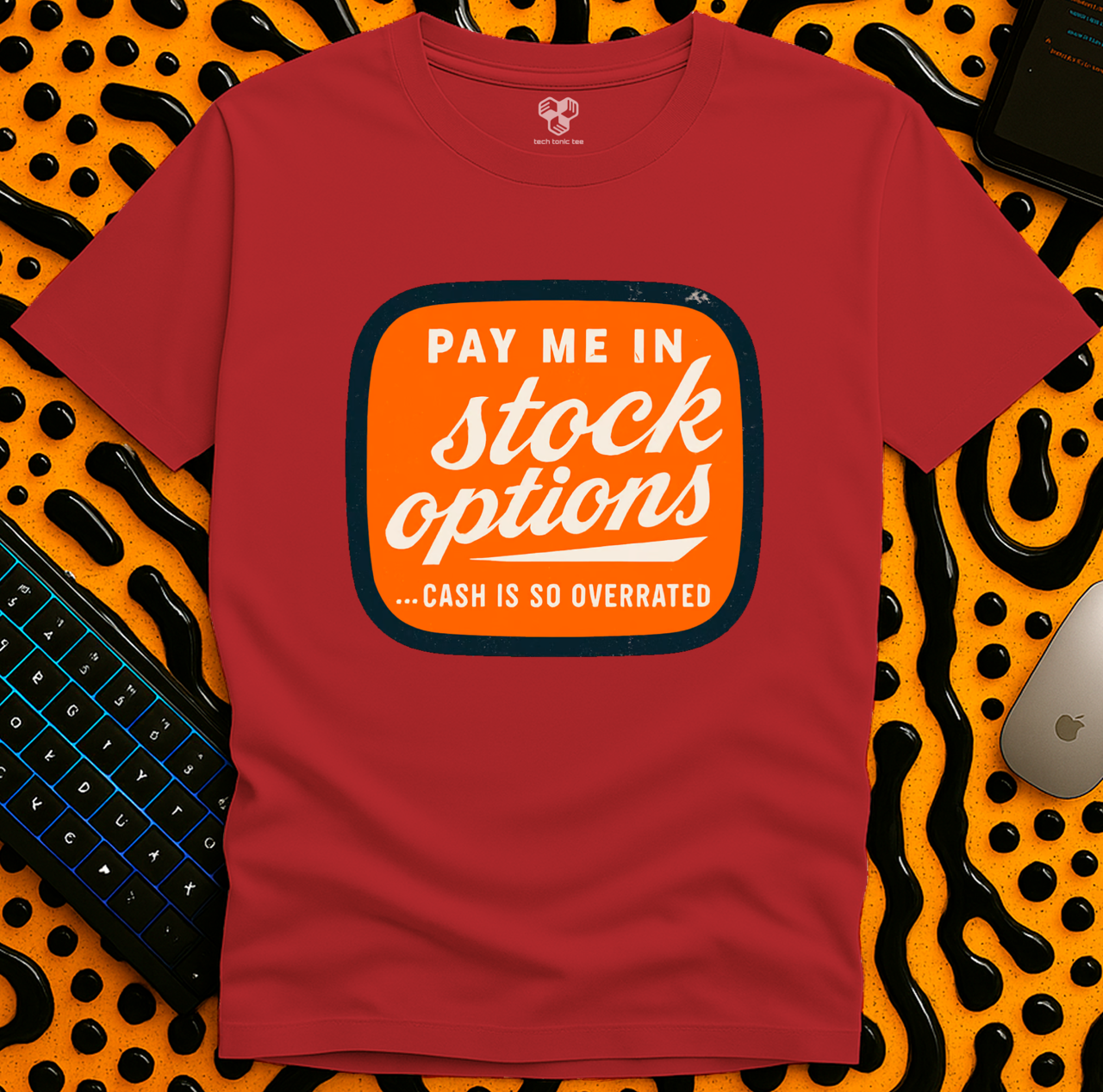 Pay me in stock options T-Shirt