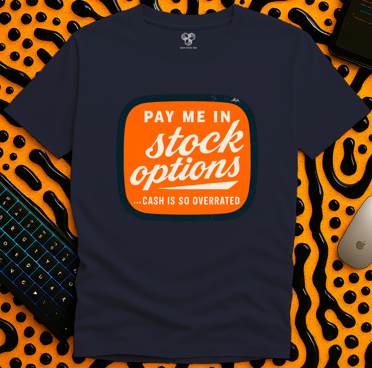 Pay me in stock options T-Shirt
