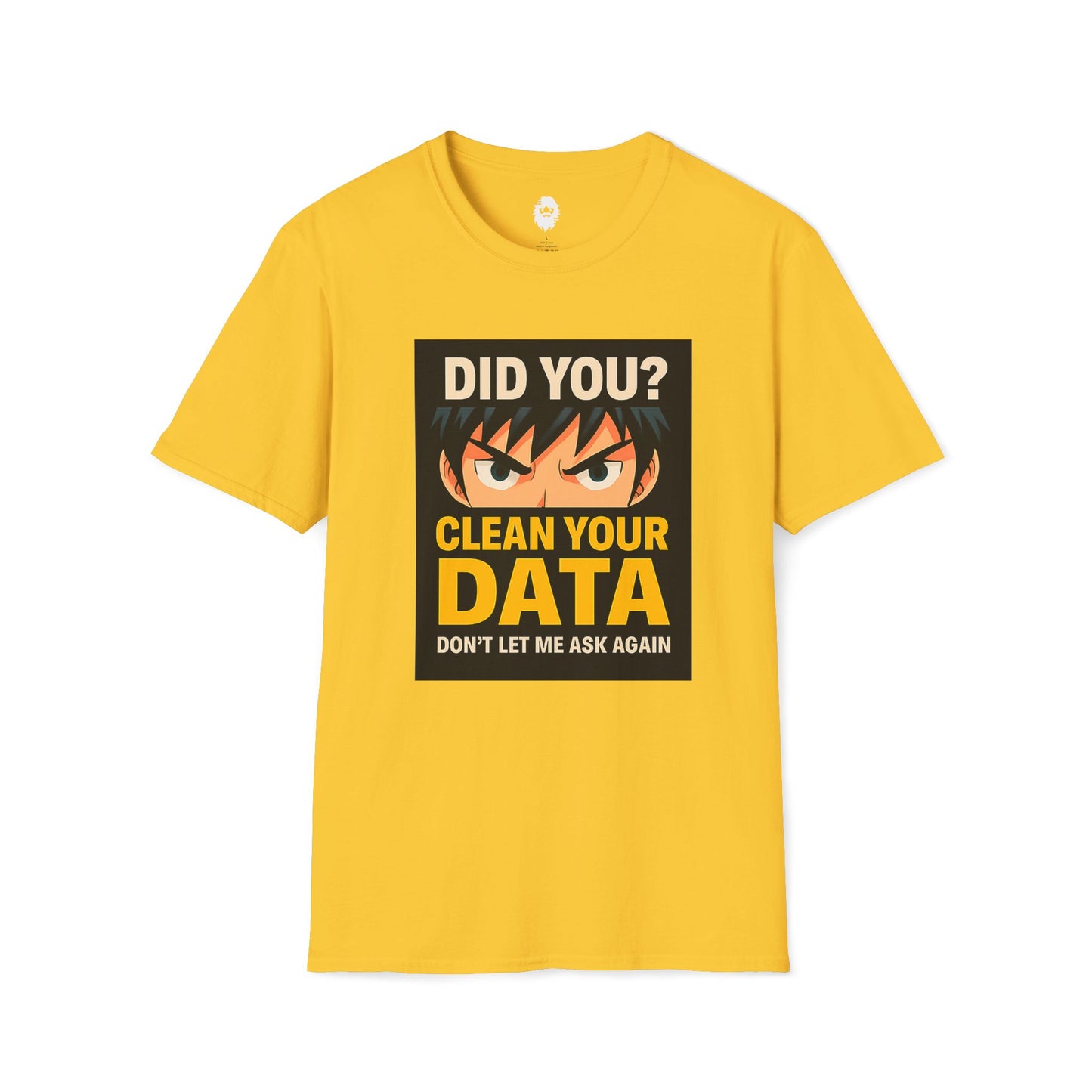 Did you clean your data? T-Shirt