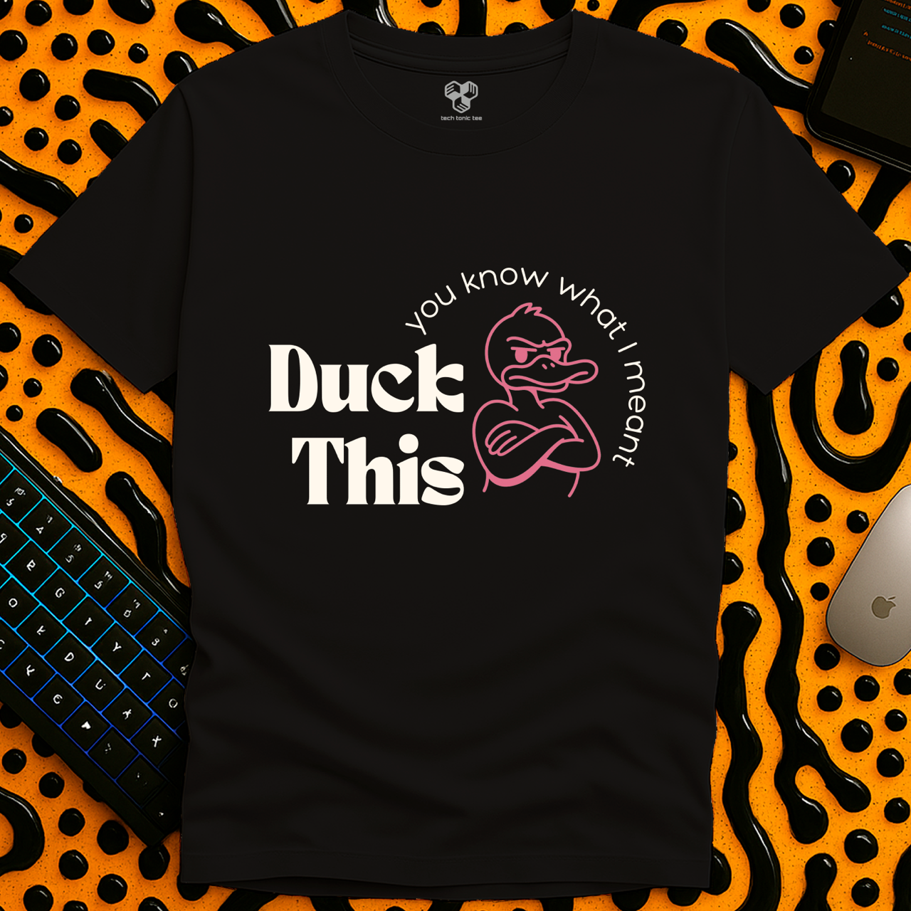 Duck This T-Shirt