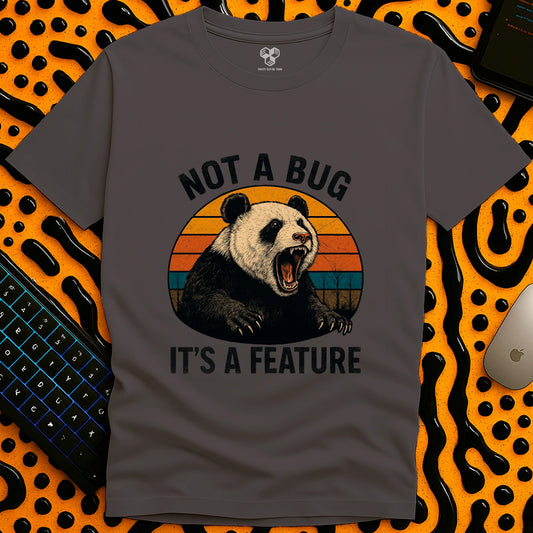 Not a bug, it's a feature T-Shirt