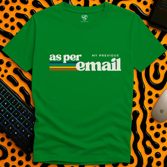 as per my previous email T-Shirt