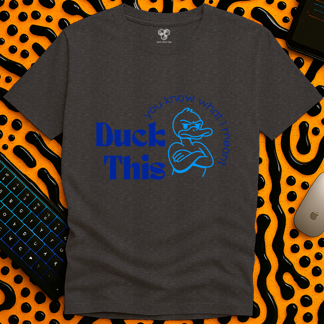 Duck This T-Shirt