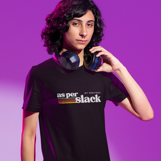 Person wearing a black t-shirt with 'as per slack' text on a purple background