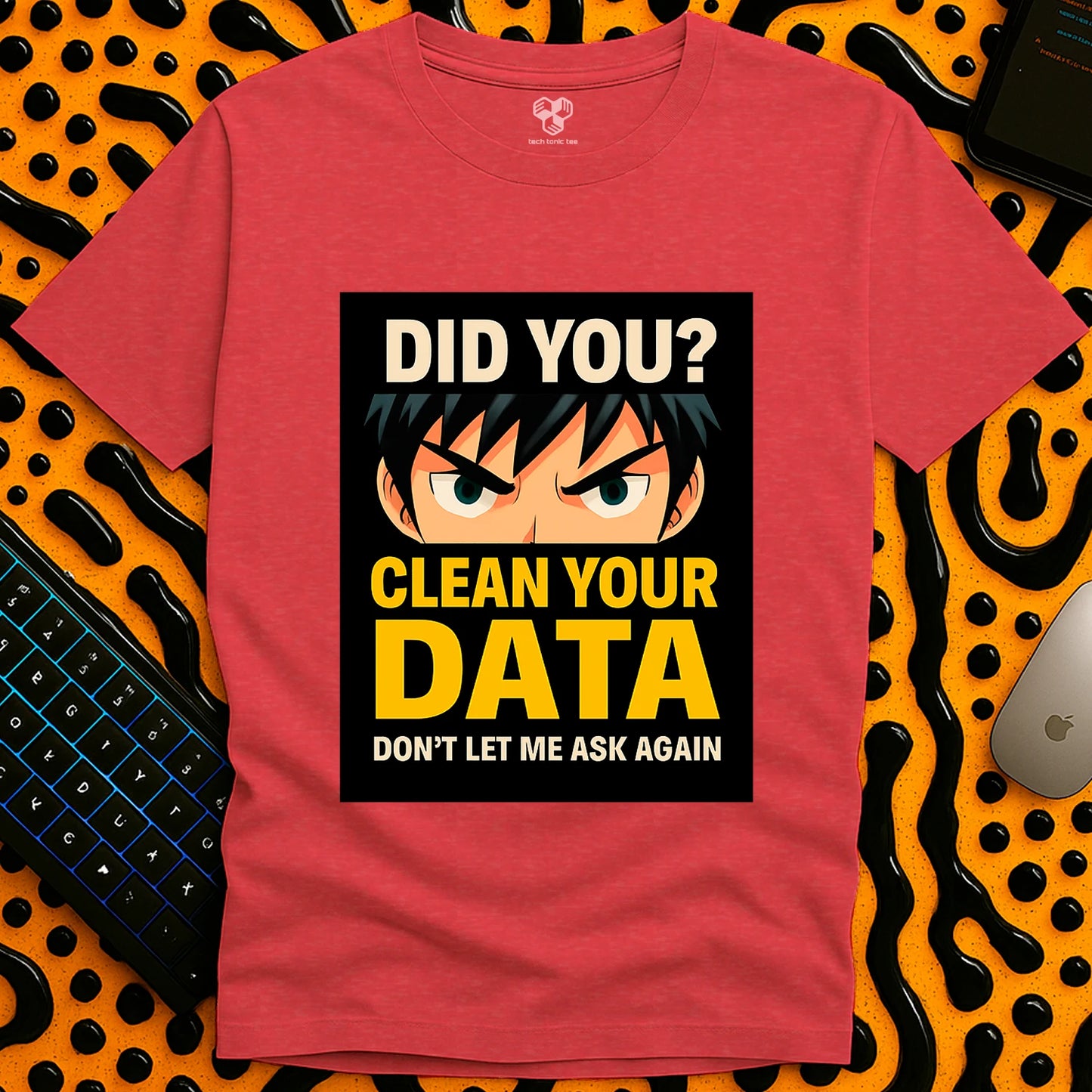 Did you clean your data? T-Shirt