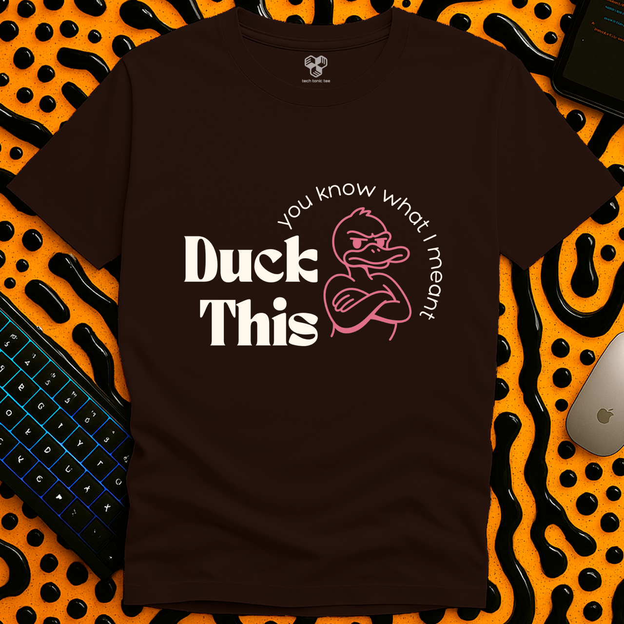 Duck This T-Shirt