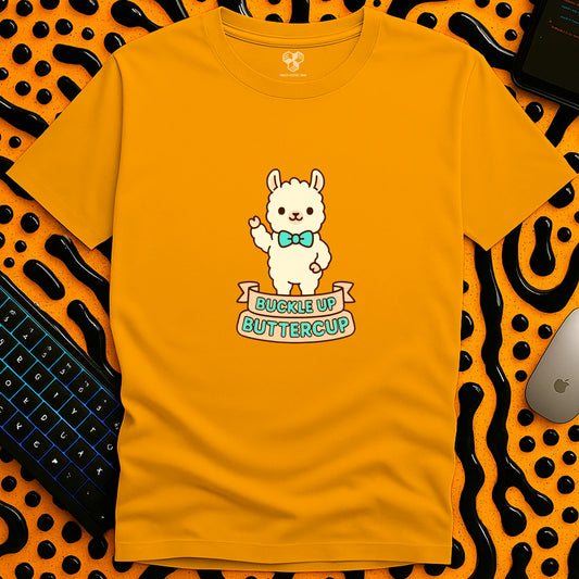 Buckle Up Buttercup T-Shirt