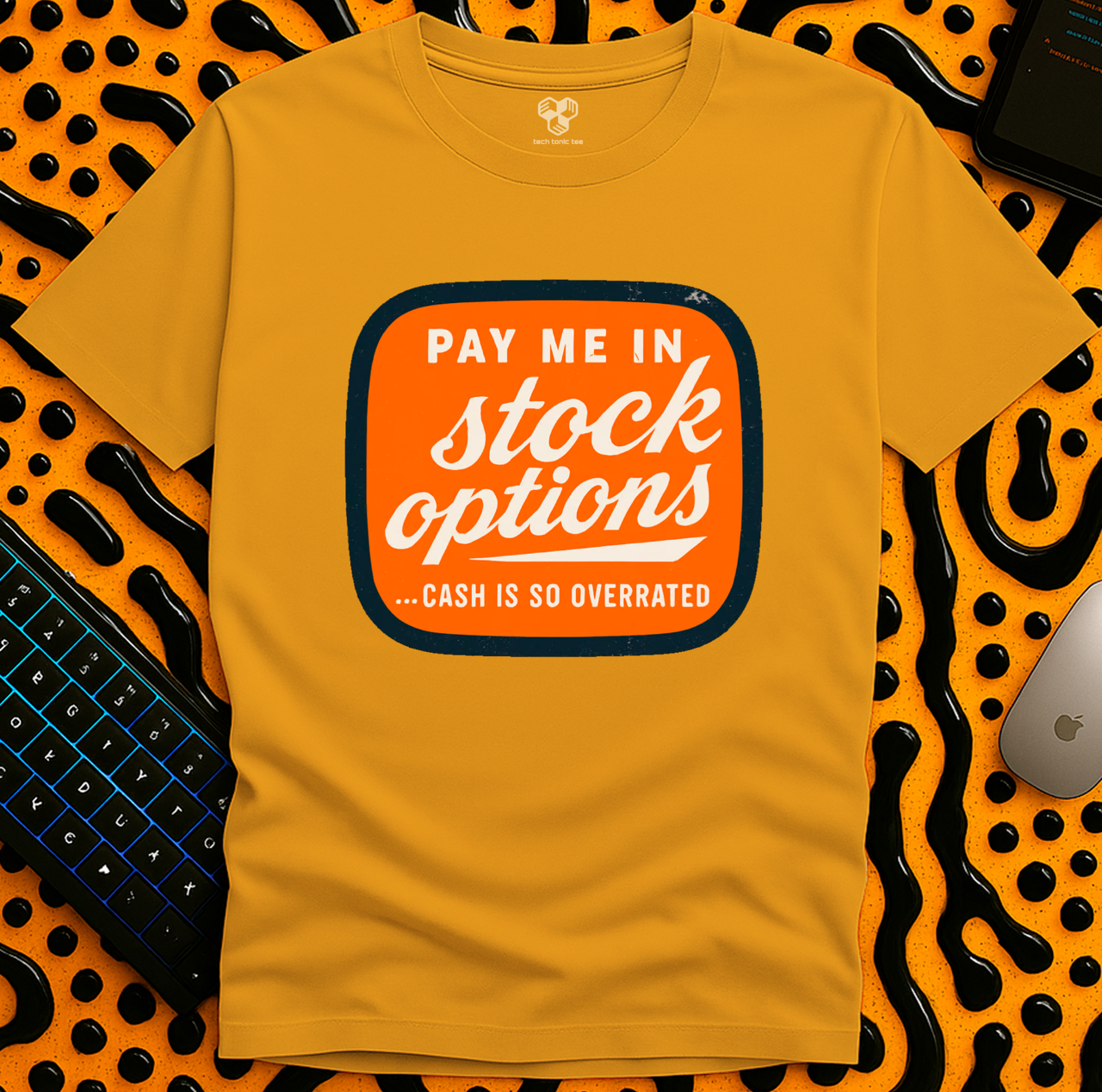 Pay me in stock options T-Shirt