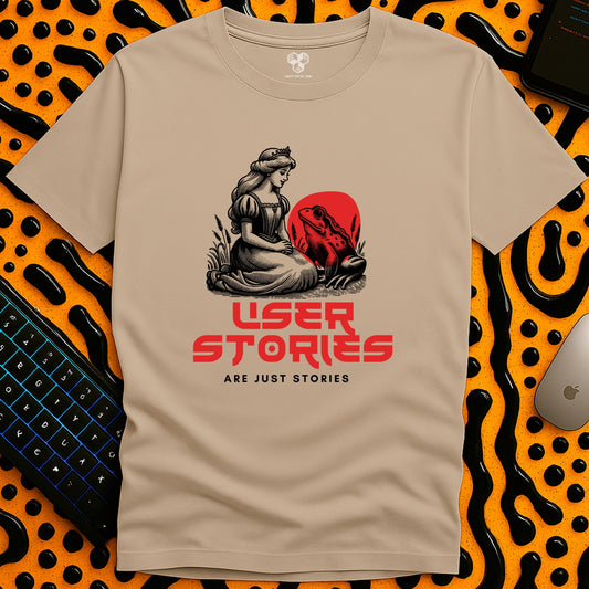 User stories are just stories T-Shirt