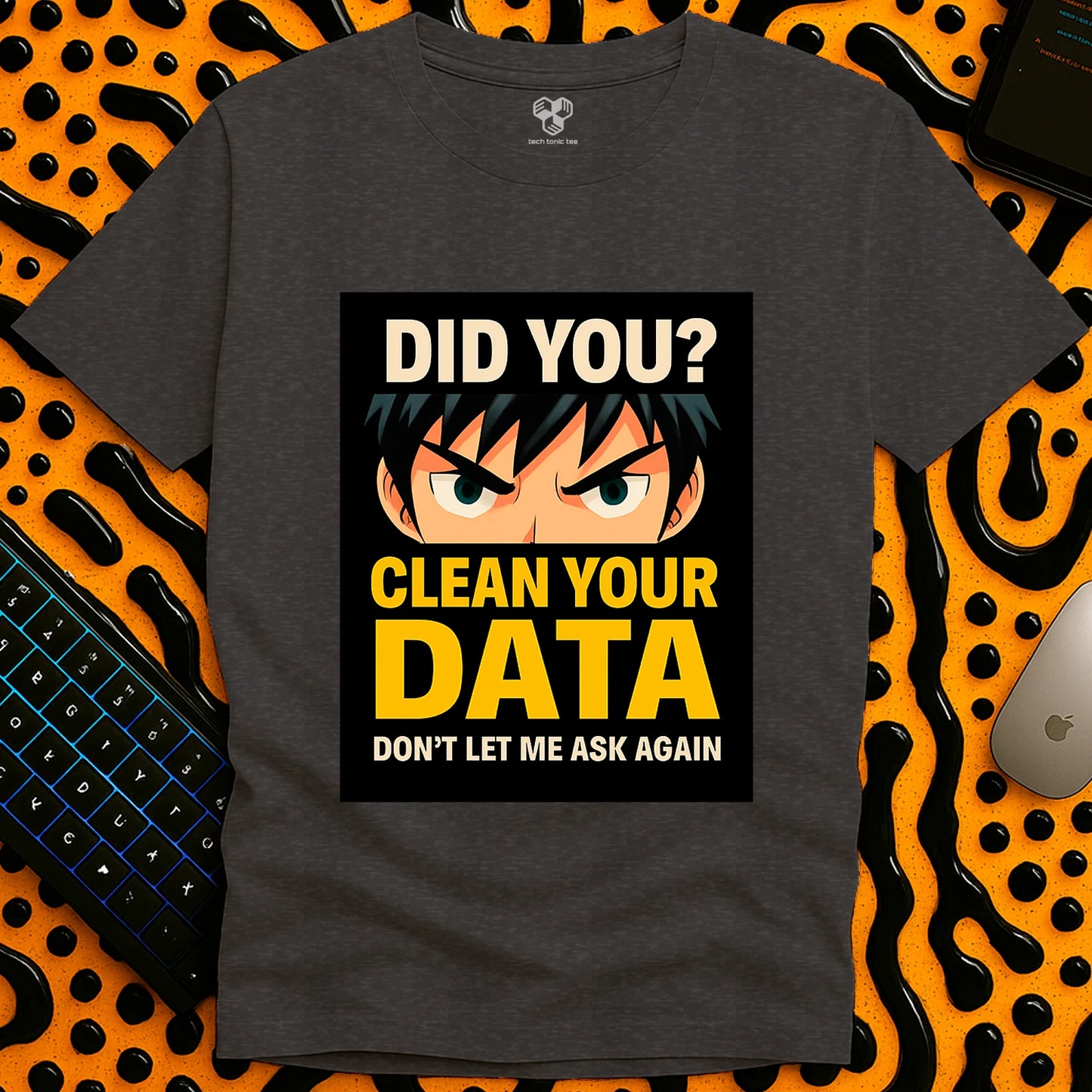 Did you clean your data? T-Shirt