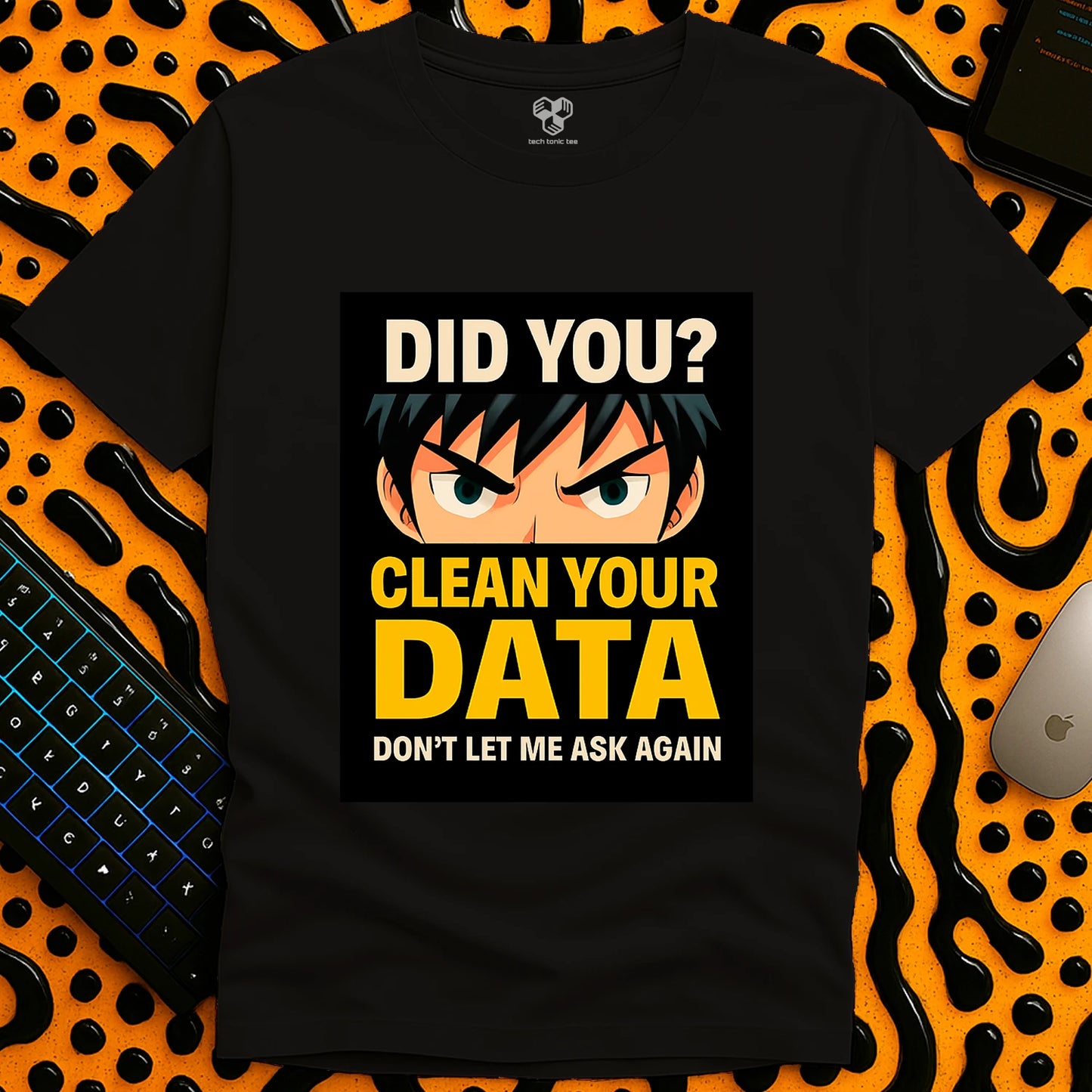 Did you clean your data? T-Shirt