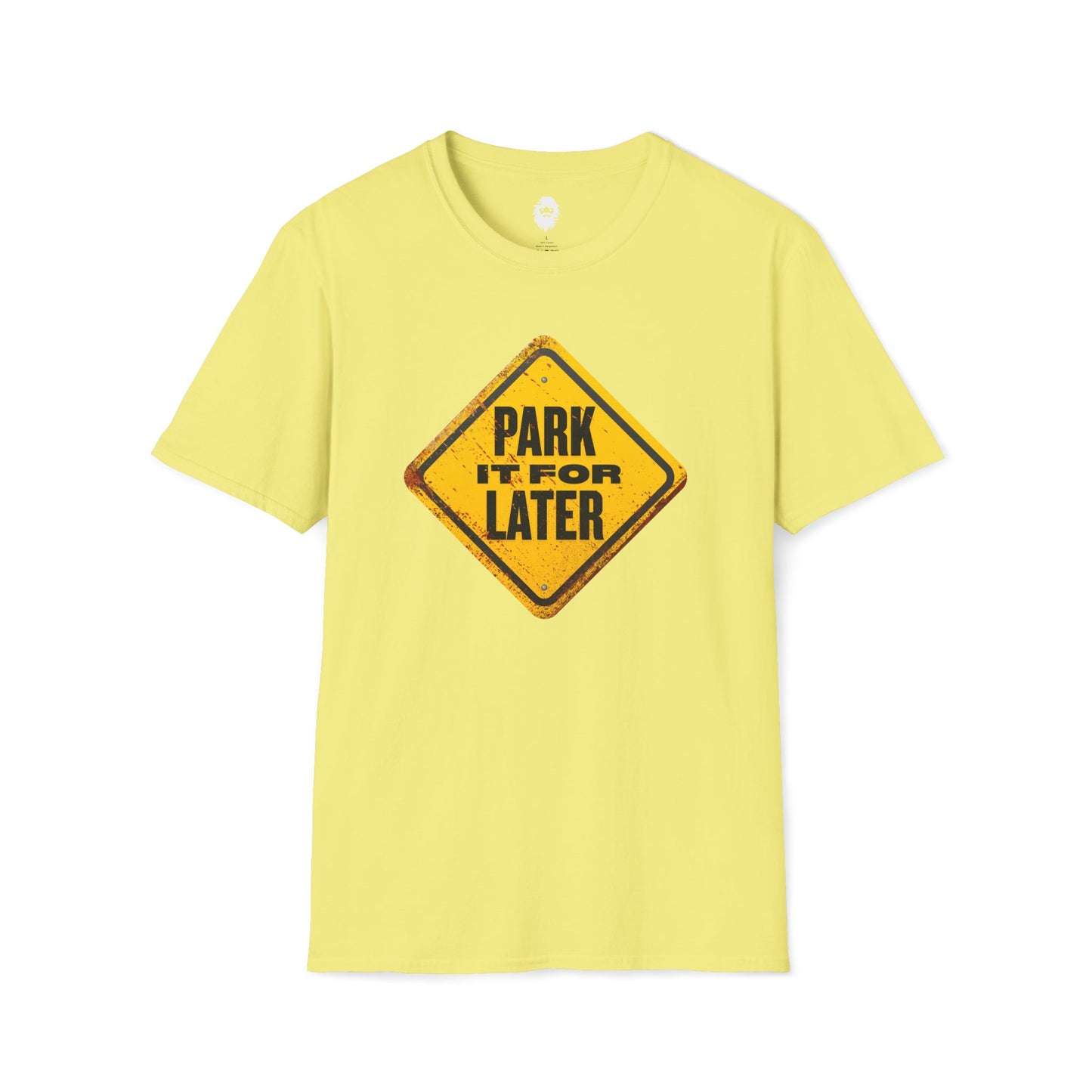 Park it for LATER T-Shirt