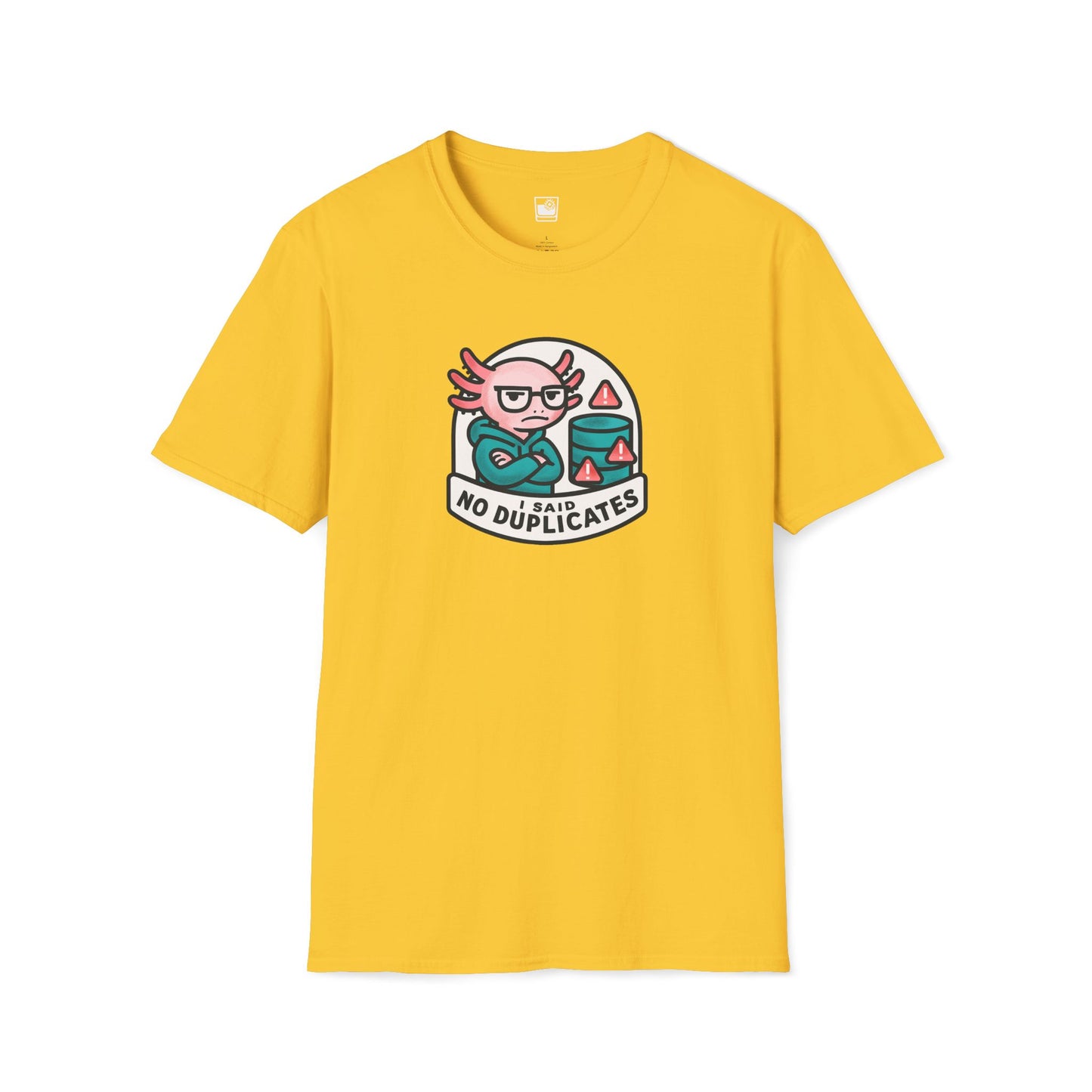 I Said - NO Duplicates T-Shirt
