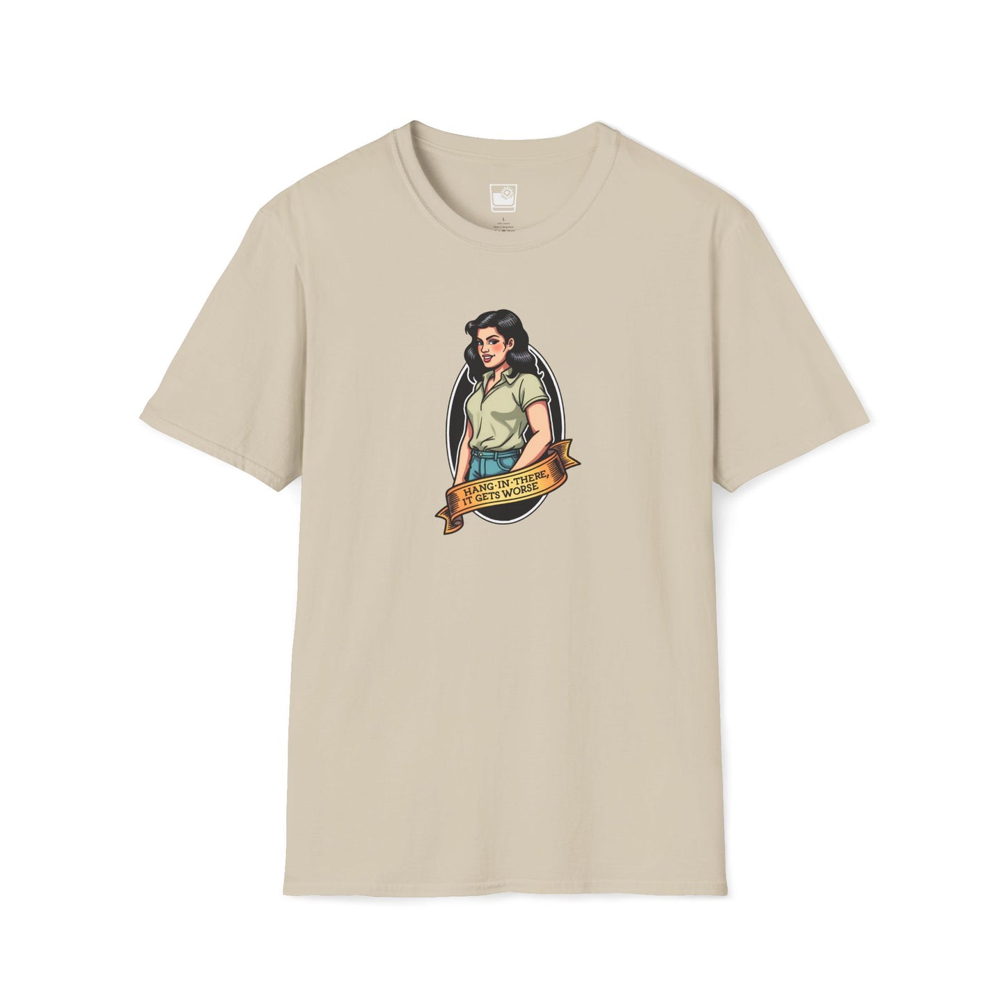 Hang In There It Gets Worse T-Shirt
