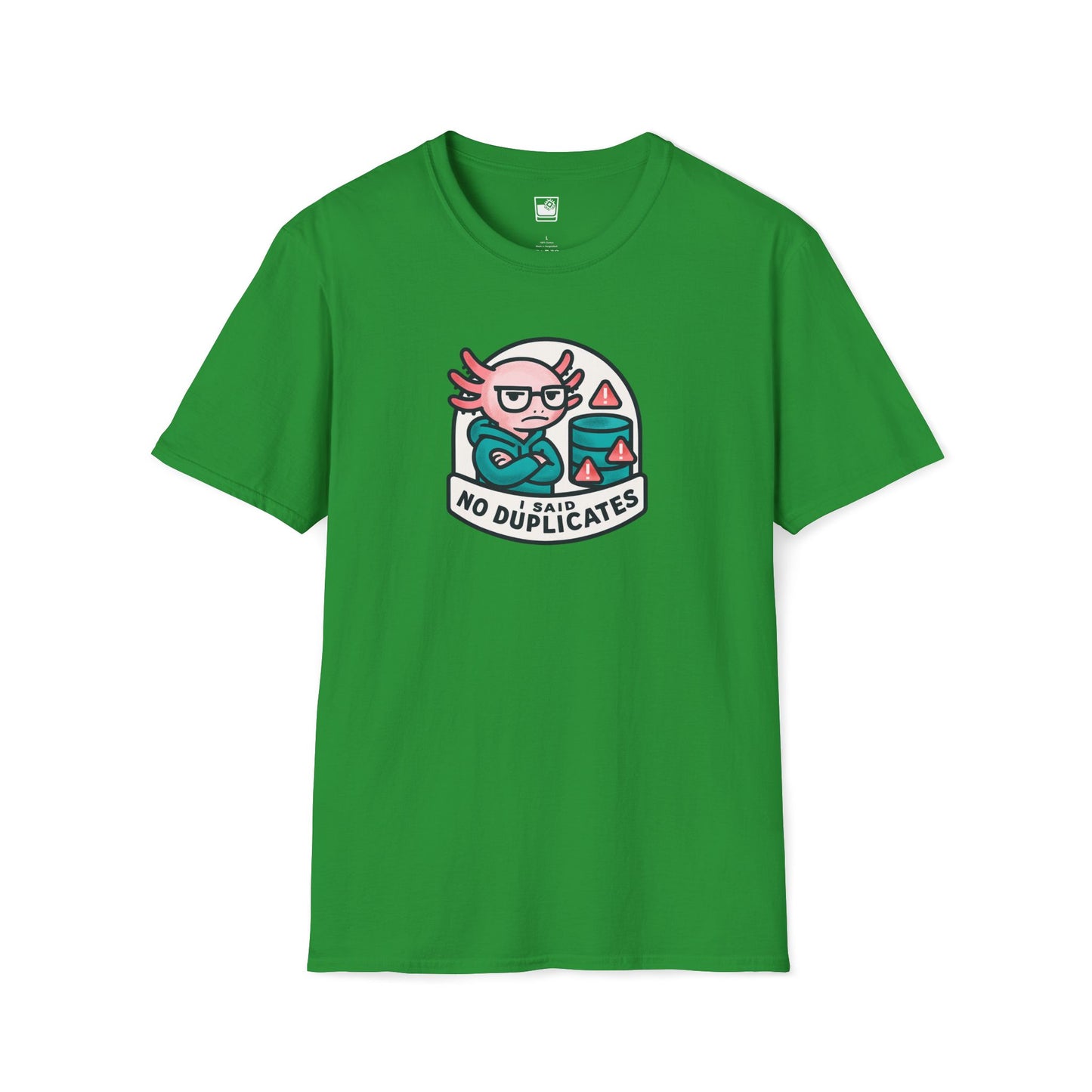 I Said - NO Duplicates T-Shirt