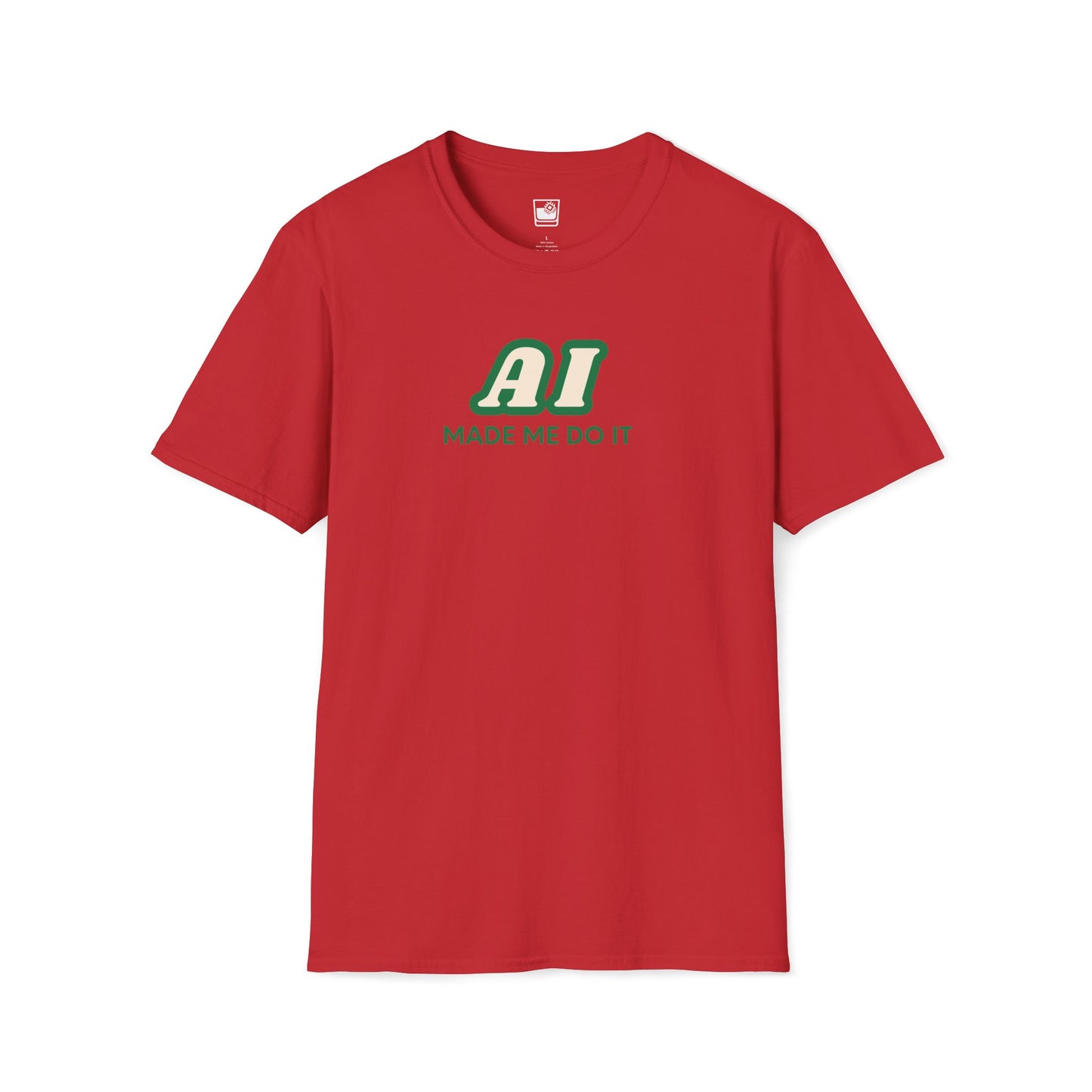 AI made me do it T-Shirt