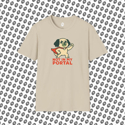 Not In My Portal  T-Shirt