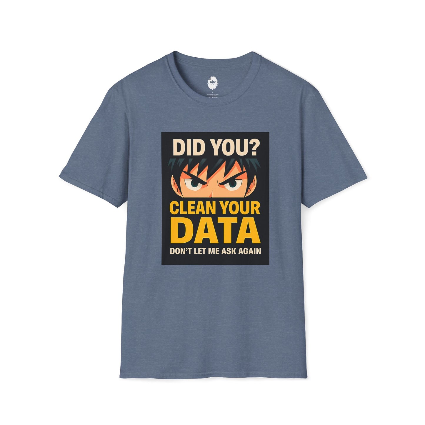 Did you clean your data? T-Shirt