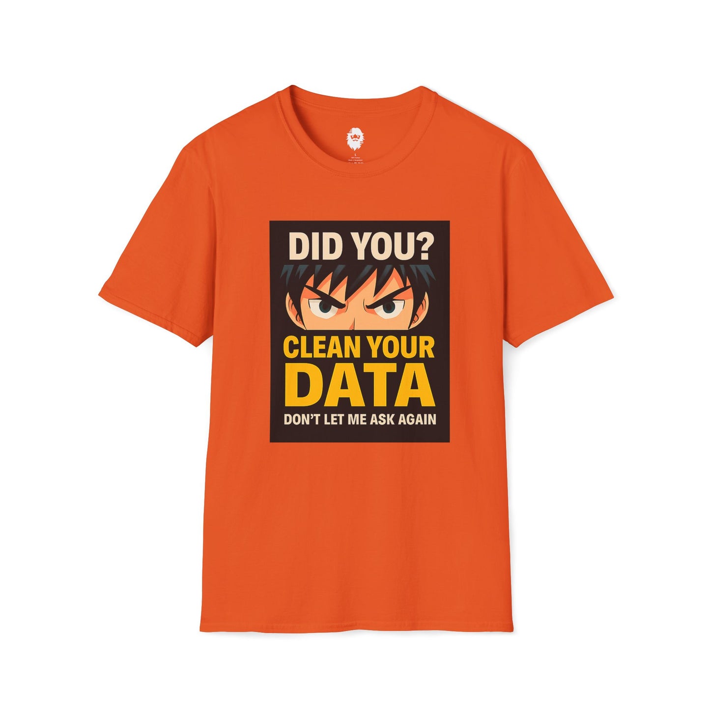 Did you clean your data? T-Shirt
