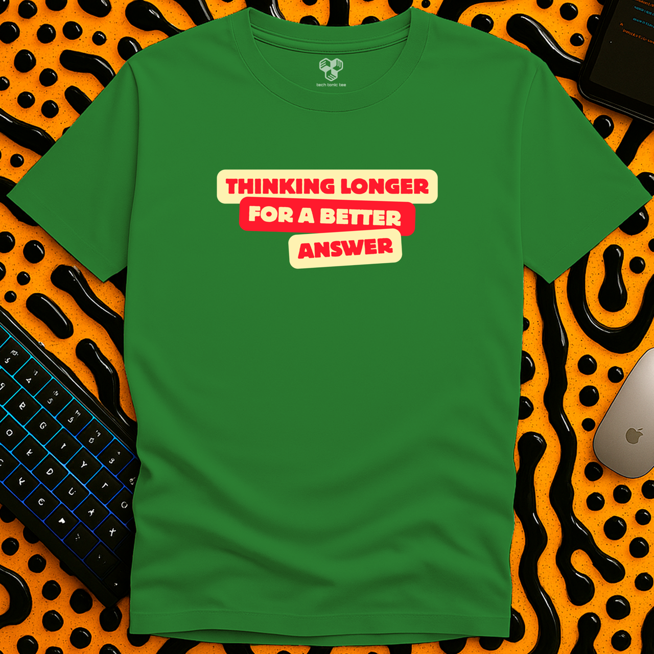 Thinking Longer T-Shirt