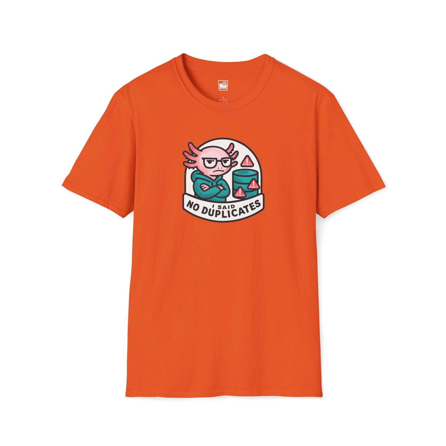 I Said - NO Duplicates T-Shirt
