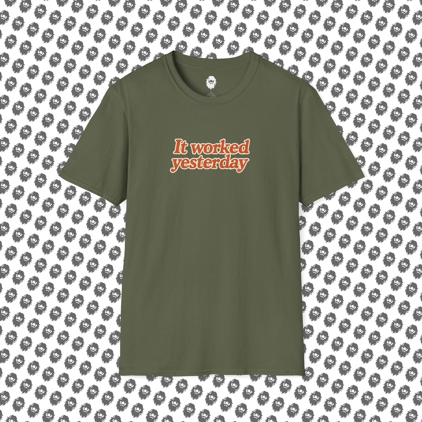 It worked yesterday Slogan T-Shirt