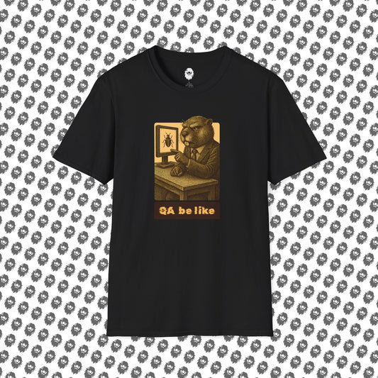 QA be Like... Forever T-Shirt