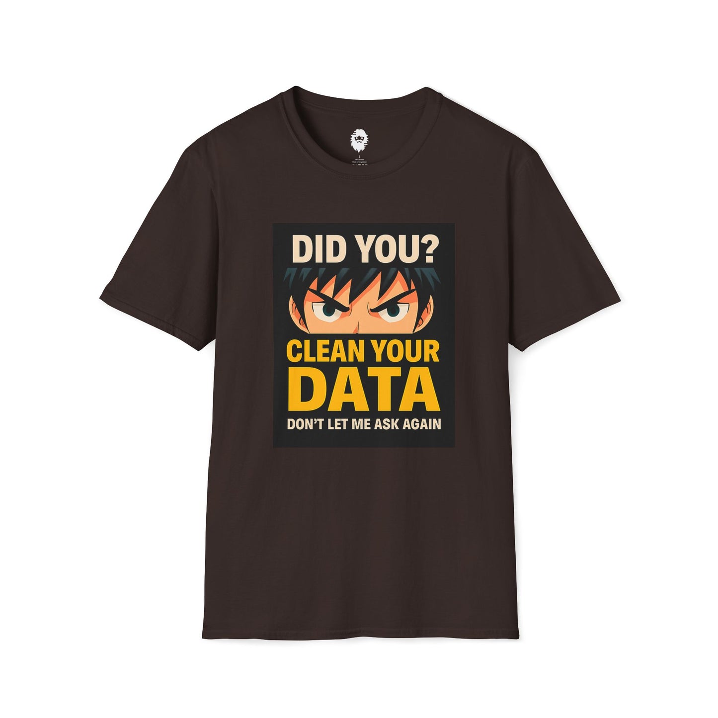 Did you clean your data? T-Shirt