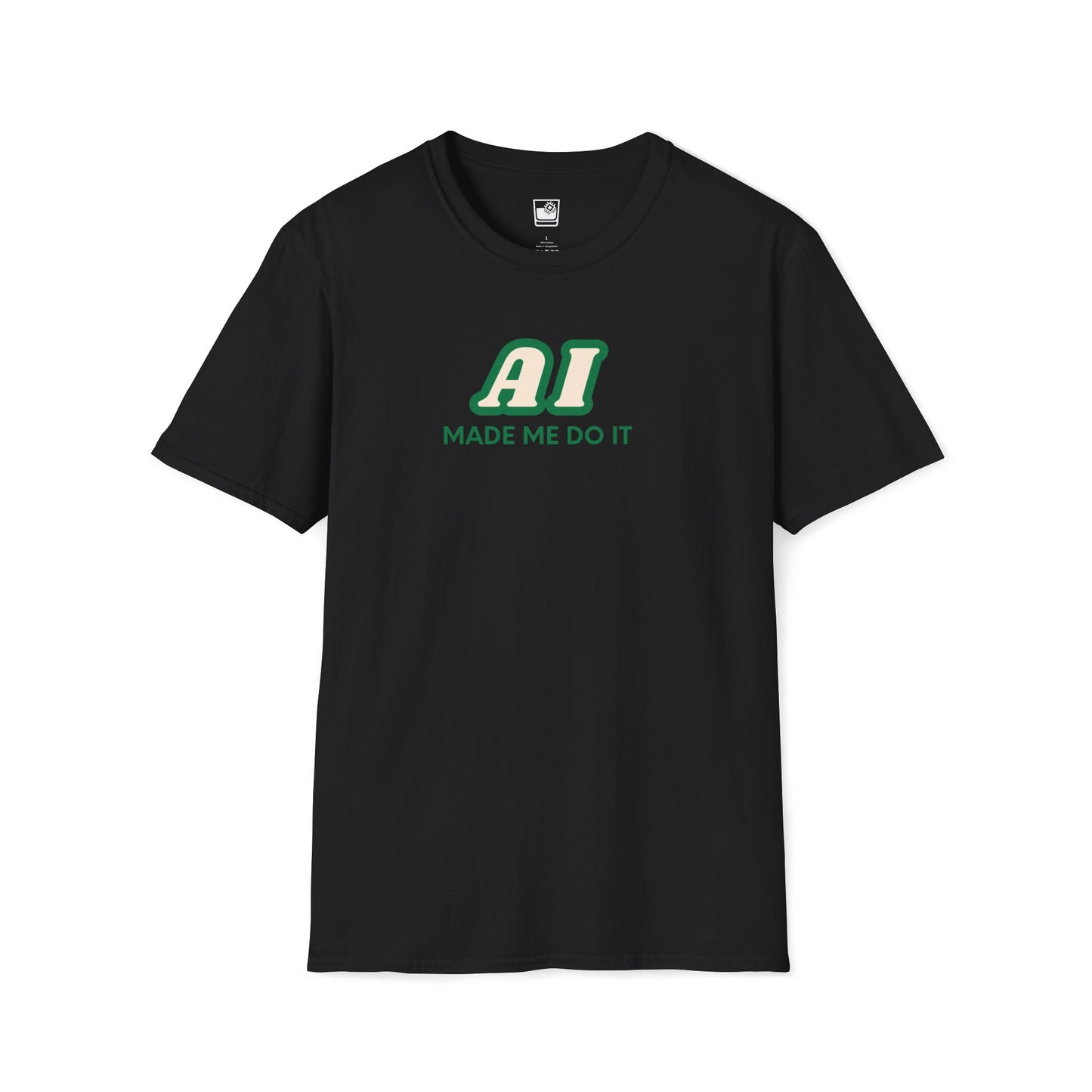 AI made me do it T-Shirt