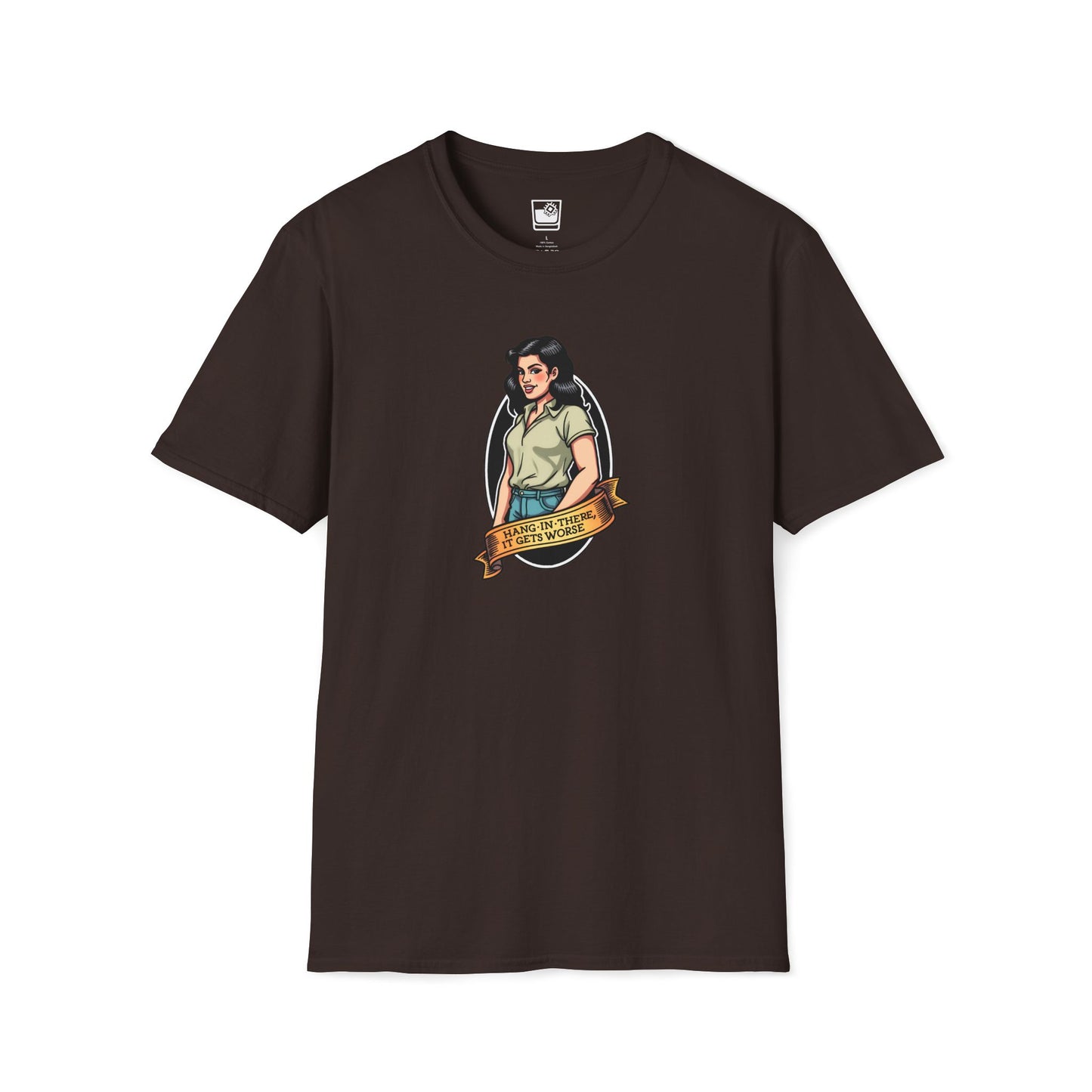 Hang In There It Gets Worse T-Shirt