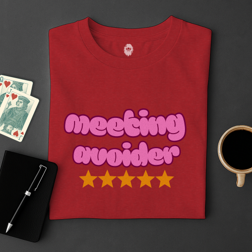 Meeting Avoider Slogan T-Shirt
