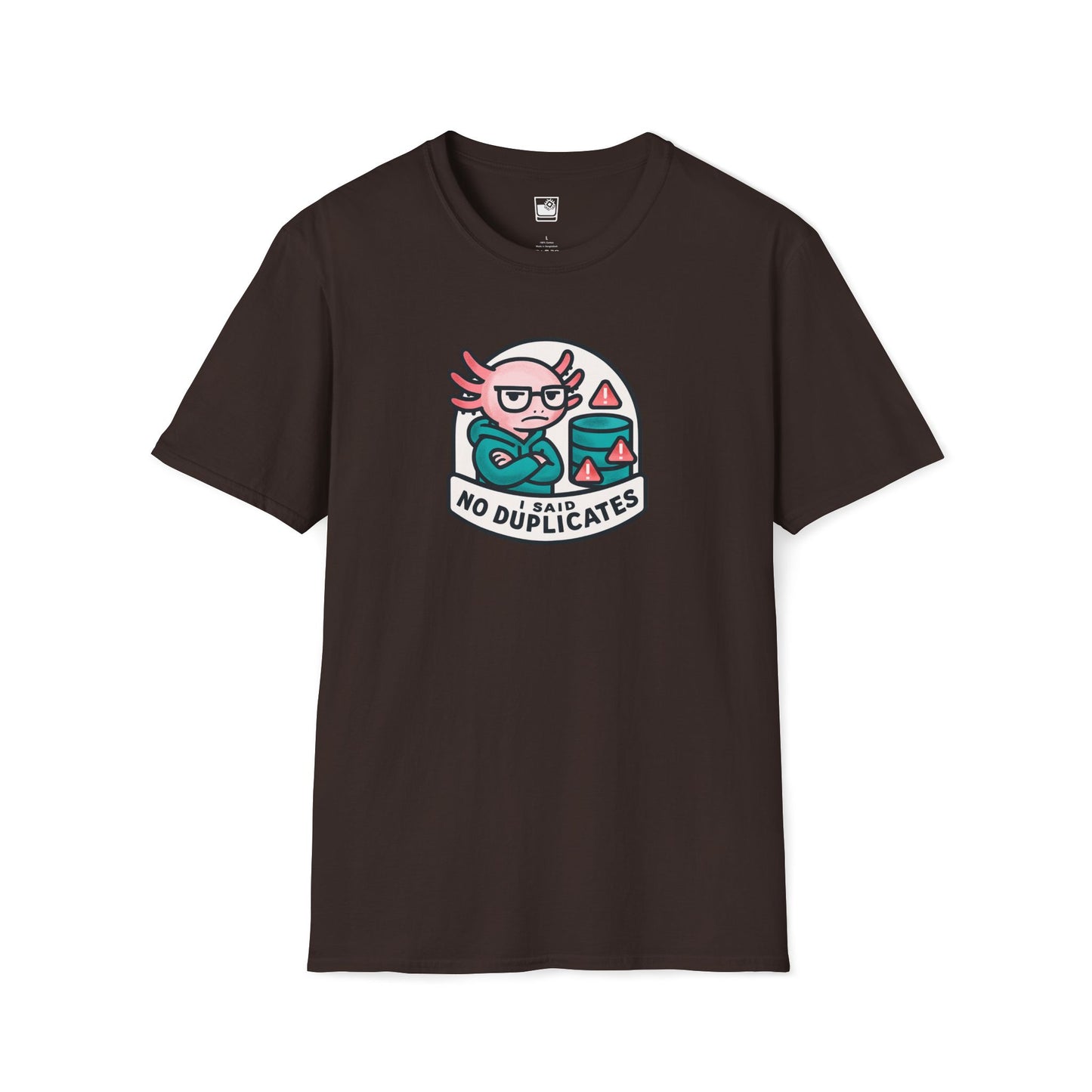 I Said - NO Duplicates T-Shirt