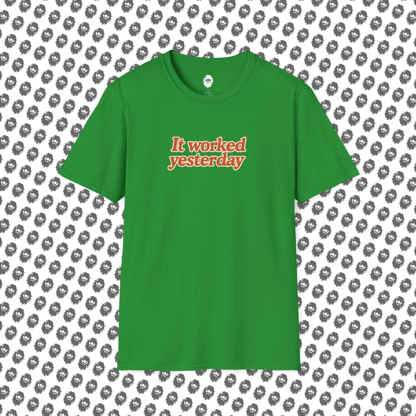 It worked yesterday Slogan T-Shirt