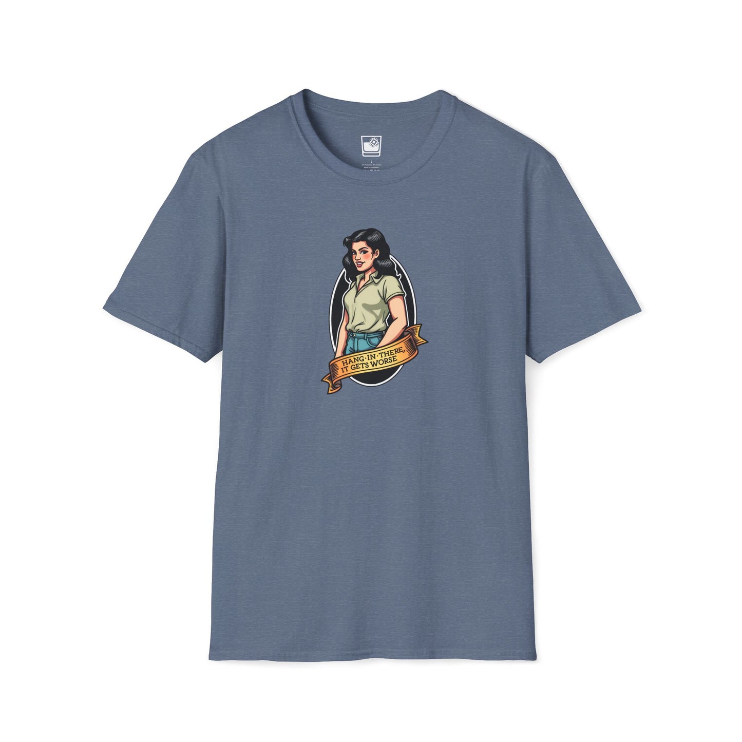 Hang In There It Gets Worse T-Shirt