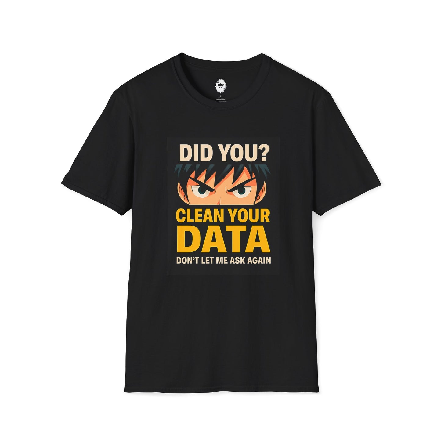 Did you clean your data? T-Shirt